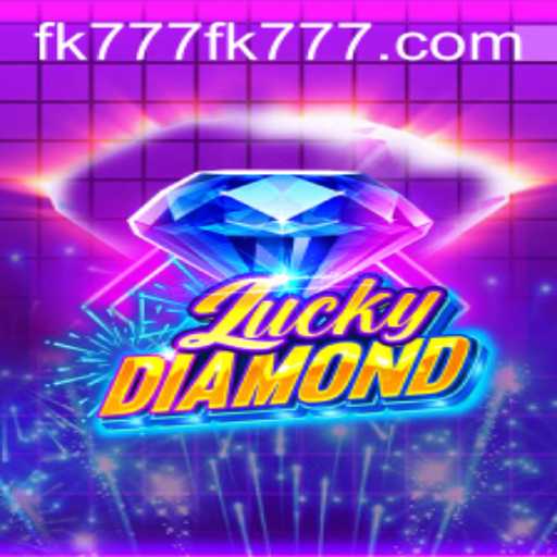Discover the Thrilling World of LuckyDiamond: Mastering the Game of Chance with FK777